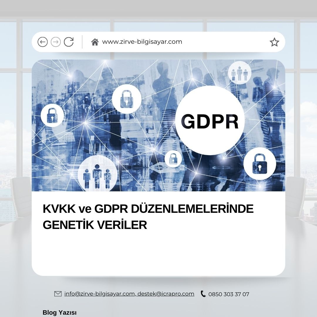 KVKK ve GDPR DÜZENLEMELERİNDE GENETİK VERİLER KVKK ve GDPR DÜZENLEMELERİNDE GENETİK VERİLER